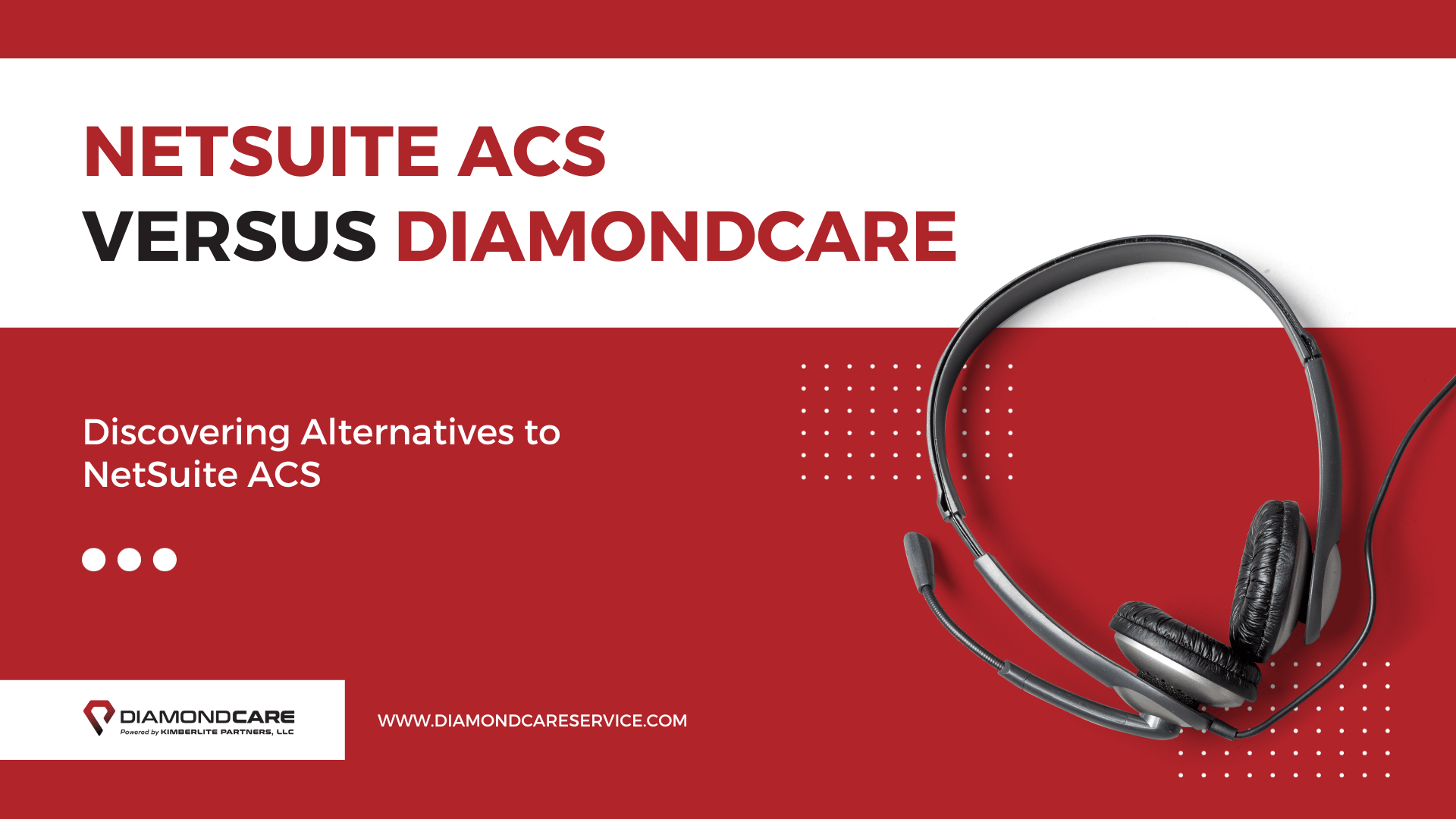 NetSuite ACS vs. Kimberlite's DiamondCare - A Comprehensive Guide to NetSuite ACS Alternatives