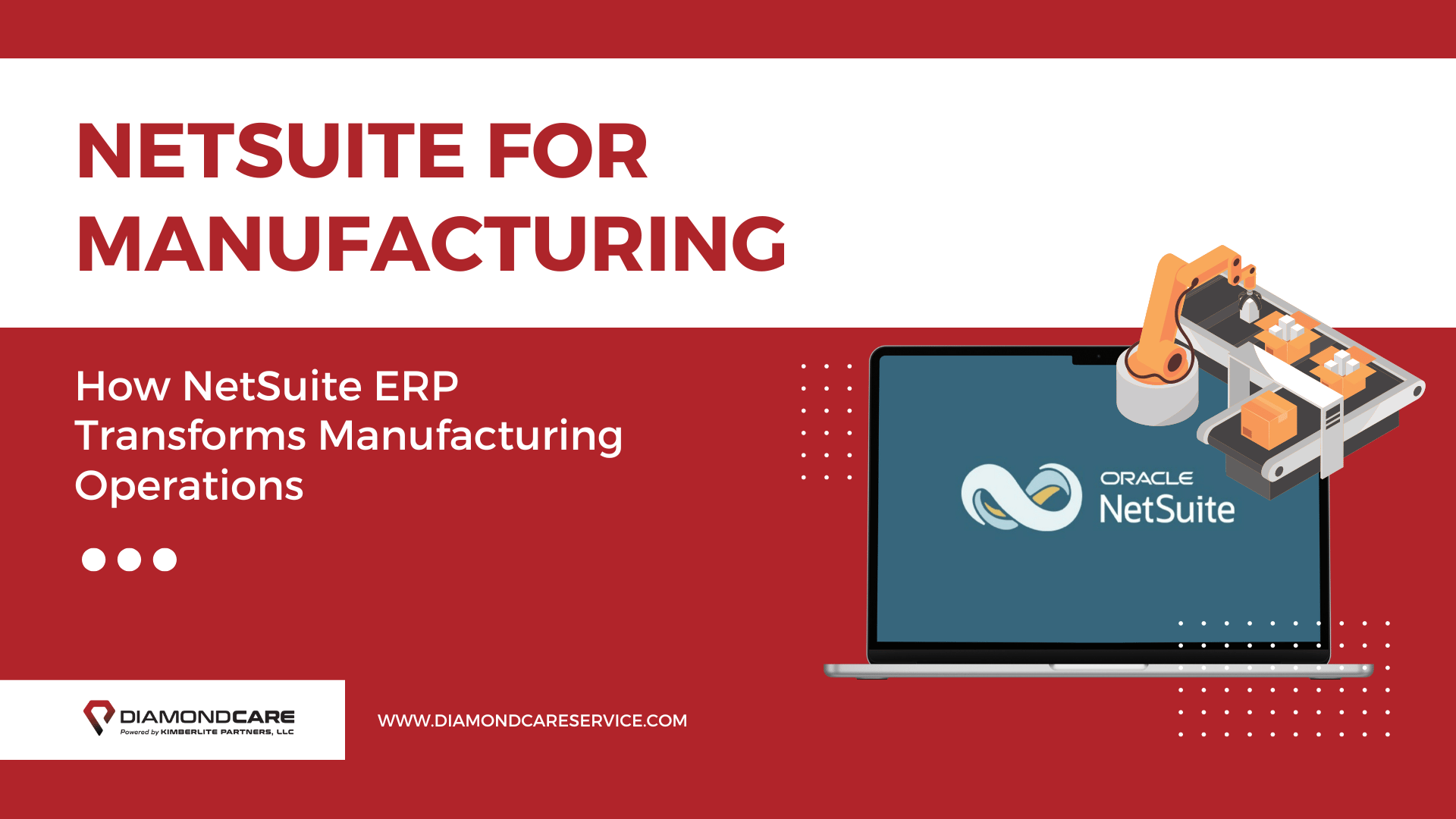 NetSuite for Manufacturing: How NetSuite ERP Transforms Manufacturing Operations